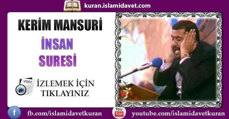 Kerim Mansuri İnsan Suresi 20-Kuranı Kerim Oku,Dinle,İzle,Görüntülü Hatim Seti Kerim Mansuri İnsan Suresi 20