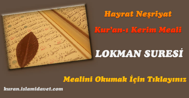 31-Lokmân Suresi Hayrat Vakfı Yayınları Meali 1-Kuranı Kerim Oku,Dinle,İzle,Görüntülü Hatim Seti 31-Lokmân Suresi Hayrat Vakfı Yayınları Meali 1