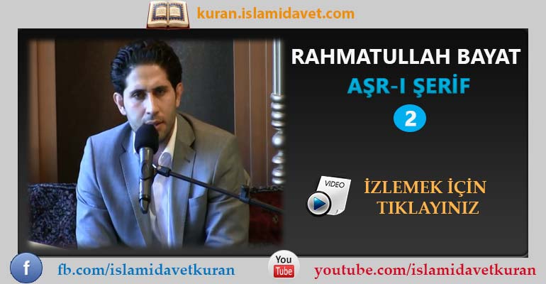 Rahmatullah Bayat Aşr-ı Şerif 2 3-Kuranı Kerim Oku,Dinle,İzle,Görüntülü Hatim Seti Rahmatullah Bayat Aşr-ı Şerif 2 3