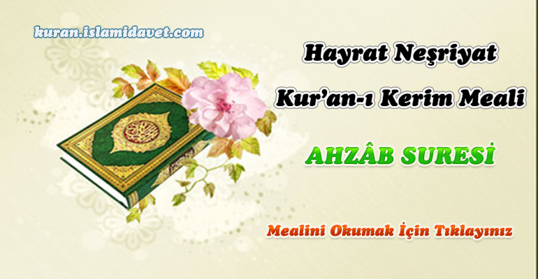 33-Ahzâb Suresi Hayrat Vakfı Yayınları Meali 1-Kuranı Kerim Oku,Dinle,İzle,Görüntülü Hatim Seti 33-Ahzâb Suresi Hayrat Vakfı Yayınları Meali 1