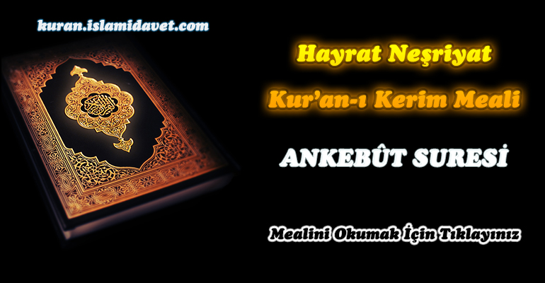 29-Ankebût Suresi Hayrat Vakfı Yayınları Meali 1-Kuranı Kerim Oku,Dinle,İzle,Görüntülü Hatim Seti 29-Ankebût Suresi Hayrat Vakfı Yayınları Meali 1