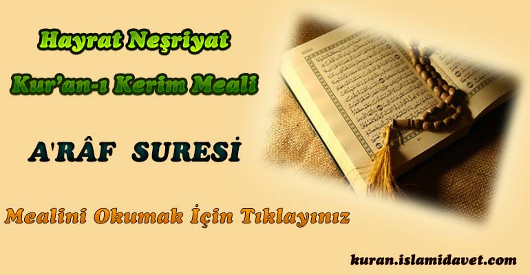 7-A'râf Suresi Hayrat Vakfı Yayınları Meali 1-Kuranı Kerim Oku,Dinle,İzle,Görüntülü Hatim Seti 7-A'râf Suresi Hayrat Vakfı Yayınları Meali 1