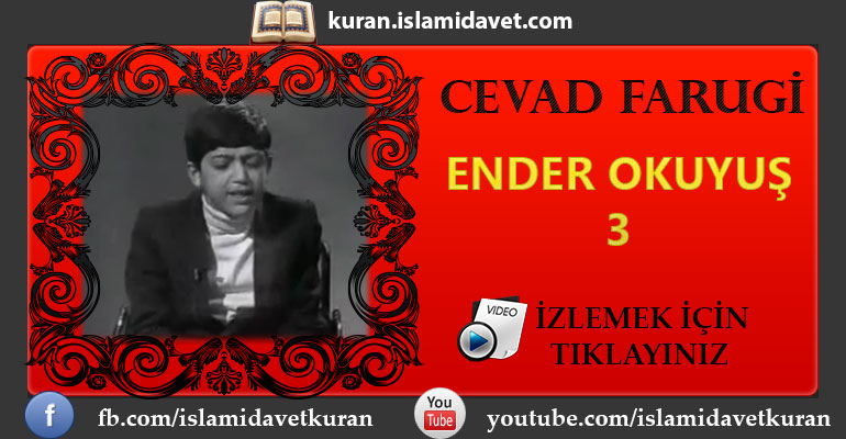 Cevad Farugi Ender Okuyuşu 3 20-Kuranı Kerim Oku,Dinle,İzle,Görüntülü Hatim Seti Cevad Farugi Ender Okuyuşu 3 20