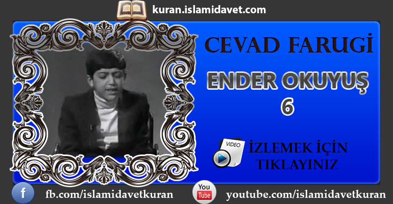 Cevad Farugi Ender Okuyuşu 6 16-Kuranı Kerim Oku,Dinle,İzle,Görüntülü Hatim Seti Cevad Farugi Ender Okuyuşu 6 16