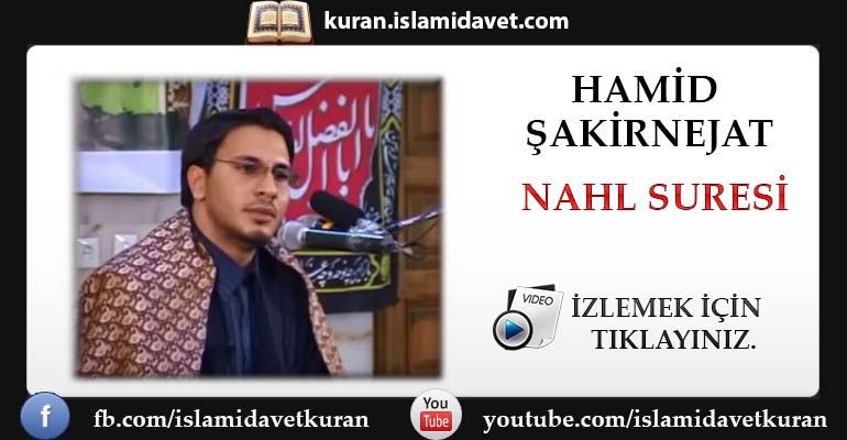Hamid Şakirnejat Nahl Suresi 6-Kuranı Kerim Oku,Dinle,İzle,Görüntülü Hatim Seti Hamid Şakirnejat Nahl Suresi 6