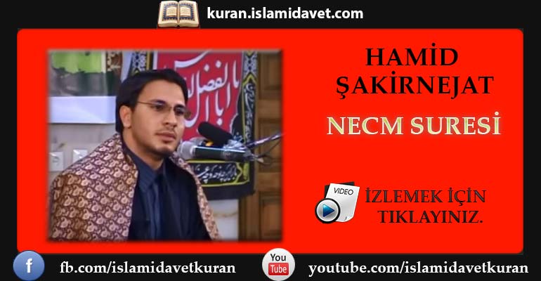 Hamid Şakirnejat Necm Suresi 5-Kuranı Kerim Oku,Dinle,İzle,Görüntülü Hatim Seti Hamid Şakirnejat Necm Suresi 5
