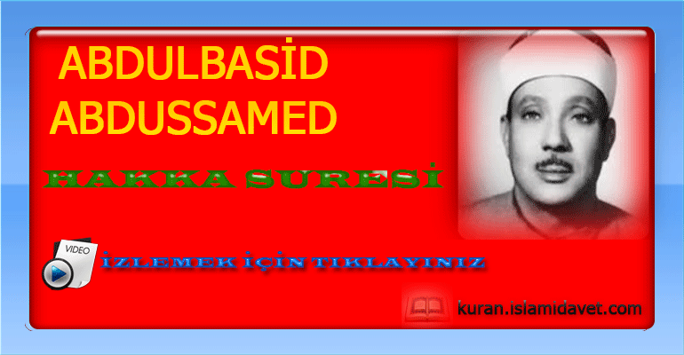Abdulbasid Abdussamed Hakka Suresi 7-Kuranı Kerim Oku,Dinle,İzle,Görüntülü Hatim Seti Abdulbasid Abdussamed Hakka Suresi 7