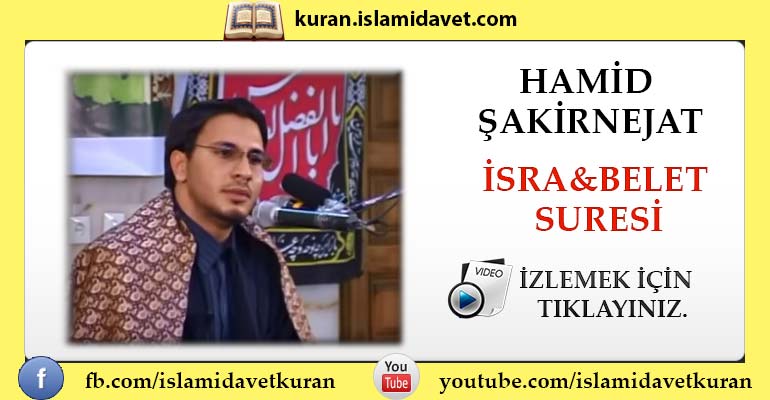 Hamid Şakirnejat İsra-Belet Suresi 10-Kuranı Kerim Oku,Dinle,İzle,Görüntülü Hatim Seti Hamid Şakirnejat İsra-Belet Suresi 10