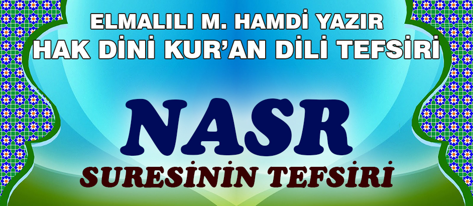 110-NASR SURESİ HAK DİNİ KURAN DİLİ TEFSİRİ 1-Kuranı Kerim Oku,Dinle,İzle,Görüntülü Hatim Seti 110-NASR SURESİ HAK DİNİ KURAN DİLİ TEFSİRİ 1