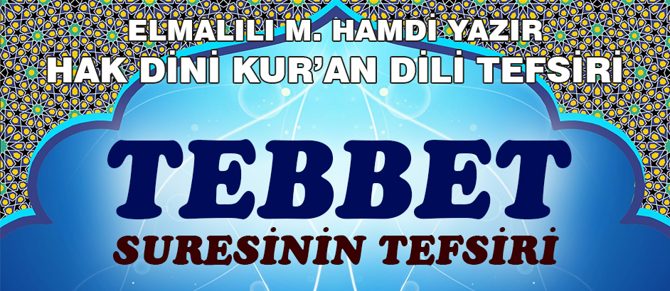 111-TEBBET SURESİ HAK DİNİ KURAN DİLİ TEFSİRİ 1-Kuranı Kerim Oku,Dinle,İzle,Görüntülü Hatim Seti 111-TEBBET SURESİ HAK DİNİ KURAN DİLİ TEFSİRİ 1