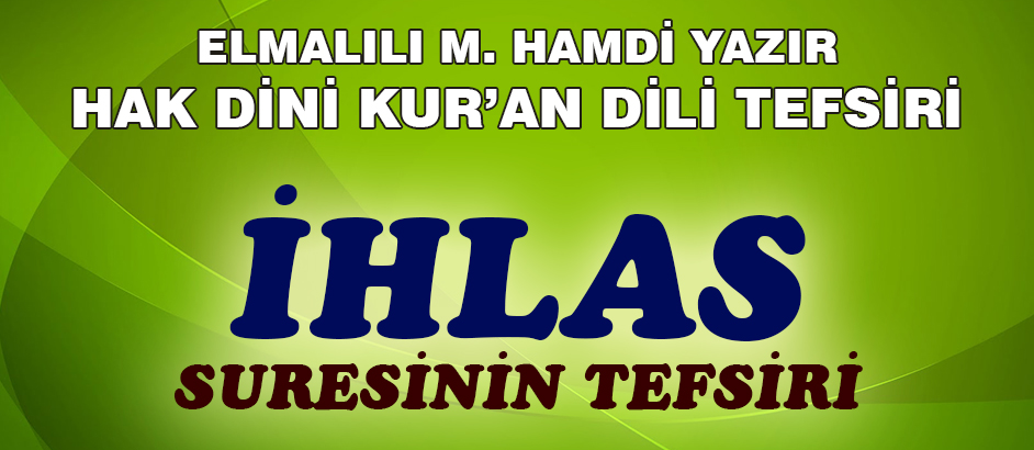112-İHLAS SURESİ HAK DİNİ KURAN DİLİ TEFSİRİ 1-Kuranı Kerim Oku,Dinle,İzle,Görüntülü Hatim Seti 112-İHLAS SURESİ HAK DİNİ KURAN DİLİ TEFSİRİ 1
