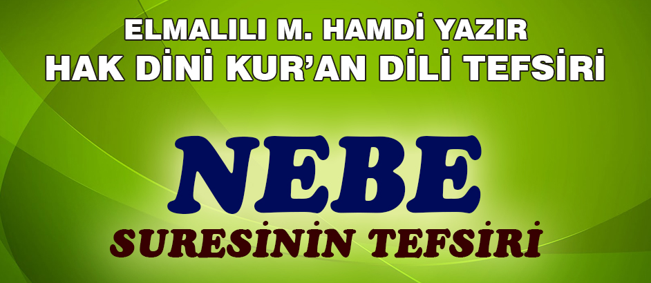 78-NEBE SURESİ HAK DİNİ KURAN DİLİ TEFSİRİ 1