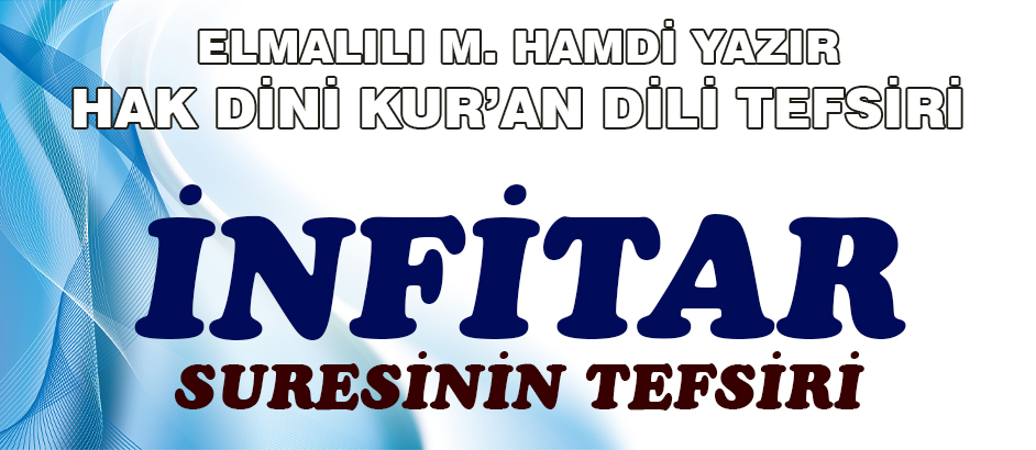 82-İNFİTAR SURESİ HAK DİNİ KURAN DİLİ TEFSİRİ 1-Kuranı Kerim Oku,Dinle,İzle,Görüntülü Hatim Seti 82-İNFİTAR SURESİ HAK DİNİ KURAN DİLİ TEFSİRİ 1