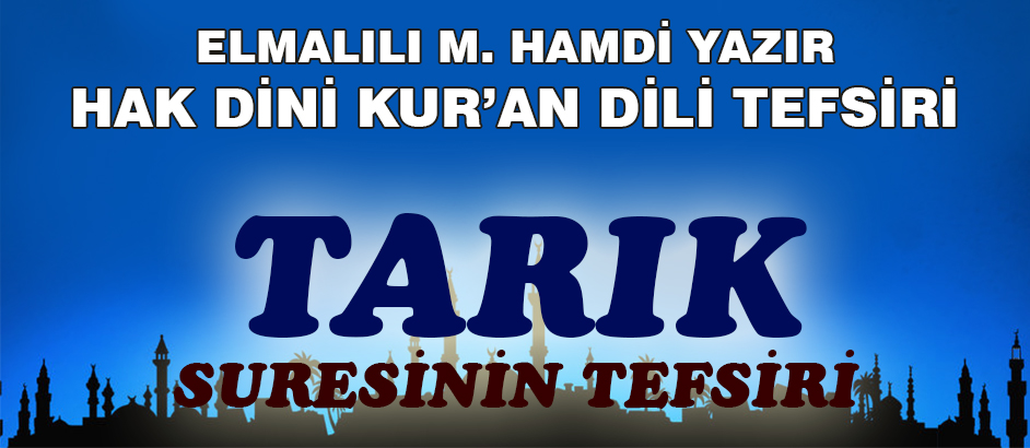 86-TARIK SURESİ HAK DİNİ KURAN DİLİ TEFSİRİ 1-Kuranı Kerim Oku,Dinle,İzle,Görüntülü Hatim Seti 86-TARIK SURESİ HAK DİNİ KURAN DİLİ TEFSİRİ 1
