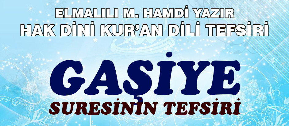 88-ĞAŞİYE SURESİ HAK DİNİ KURAN DİLİ TEFSİRİ 1-Kuranı Kerim Oku,Dinle,İzle,Görüntülü Hatim Seti 88-ĞAŞİYE SURESİ HAK DİNİ KURAN DİLİ TEFSİRİ 1