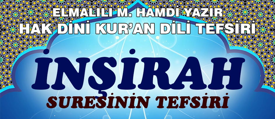 94-İNŞİRAH SURESİ HAK DİNİ KURAN DİLİ TEFSİRİ 1