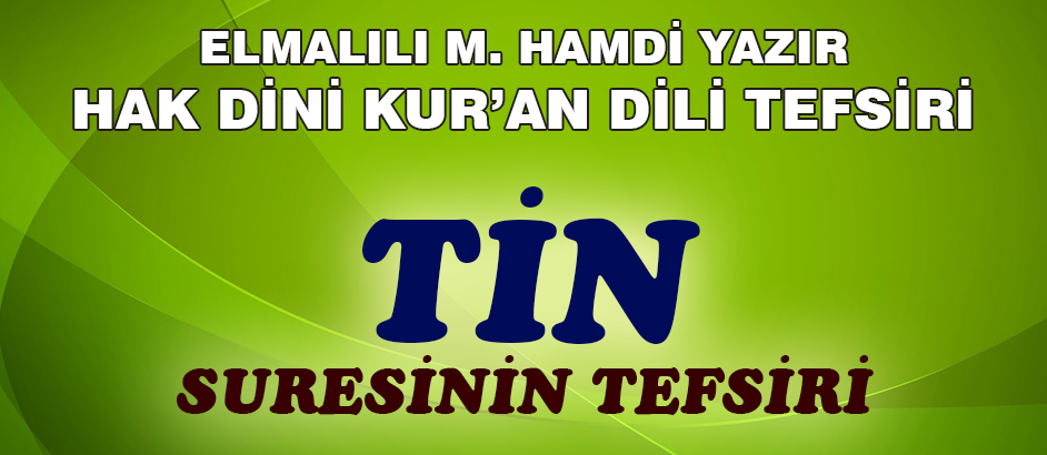 95-TİN SURESİ HAK DİNİ KURAN DİLİ TEFSİRİ 1-Kuranı Kerim Oku,Dinle,İzle,Görüntülü Hatim Seti 95-TİN SURESİ HAK DİNİ KURAN DİLİ TEFSİRİ 1