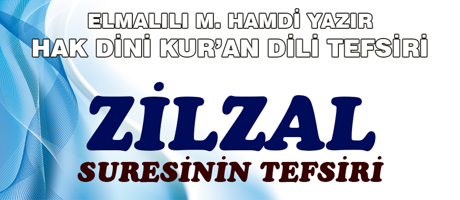 99-ZİLZAL SURESİ HAK DİNİ KURAN DİLİ TEFSİRİ 1-Kuranı Kerim Oku,Dinle,İzle,Görüntülü Hatim Seti 99-ZİLZAL SURESİ HAK DİNİ KURAN DİLİ TEFSİRİ 1