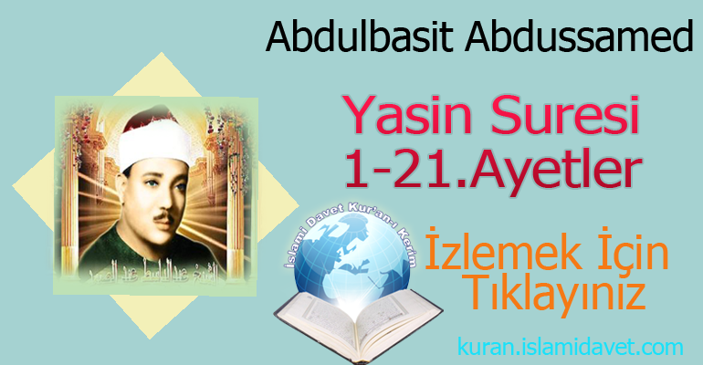 Abdulbasit Abdussamed Yasin Suresi 1-21.Ayetler 15-Kuranı Kerim Oku,Dinle,İzle,Görüntülü Hatim Seti Abdulbasit Abdussamed Yasin Suresi 1-21.Ayetler 15
