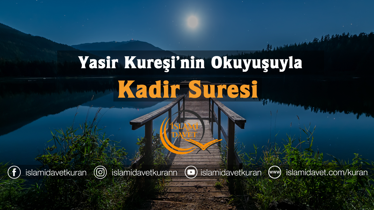 Yasir Kureşi'nin okuyuşuyla Kadir Suresi 2