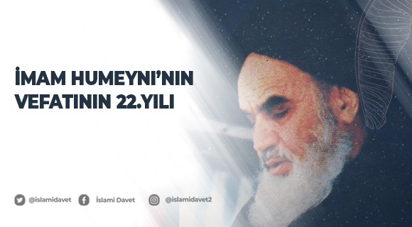 İmam Humeyni'nin Vefatının 22.Yılı 1