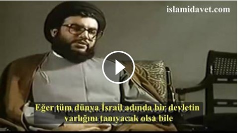 Seyyid Hasan Nasrullah:İsrail’i tanımayacağız 59