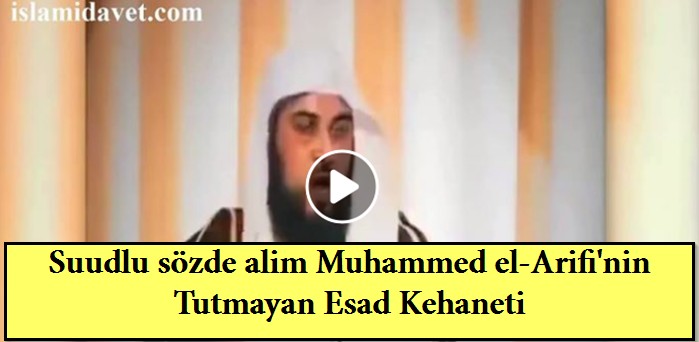 Suudlu sözde alim Muhammed el-Arifi'nin Tutmayan Esad Kehaneti 17