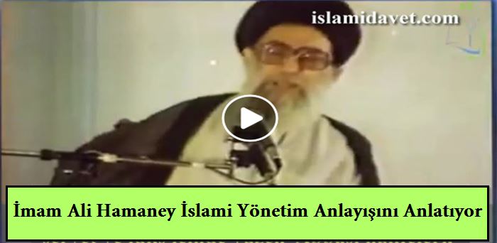 İmam Ali Hamaney İslami Yönetim Anlayışını Anlatıyor 52