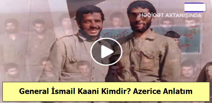 General İsmail Kaani Kimdir Azerice Anlatım 48