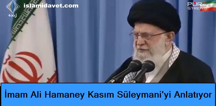 İmam Ali Hamaney Kasım Süleymani'yi Anlatıyor 38