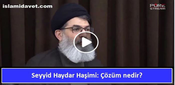 Seyyid Haydar Haşimi: Çözüm nedir? 43