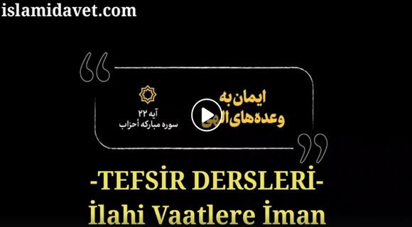İmam Ali Hamaney'den Tefsir Dersleri-İlahi Vaatlere İman 7