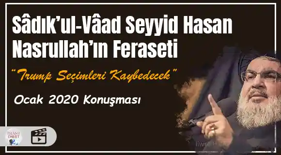 Sâdık'ul-Vâad Seyyid Hasan Nasrullah'ın Feraseti | "Trump Seçimleri Kaybedecek" |Ocak 2020 Konuşması 32
