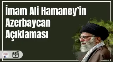 İmam Ali Hamaney'in Azerbaycan açıklaması 27