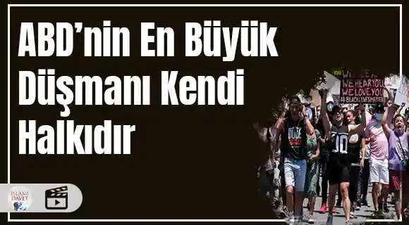 ABD'nin en büyük düşmanı kendi halkıdır 44