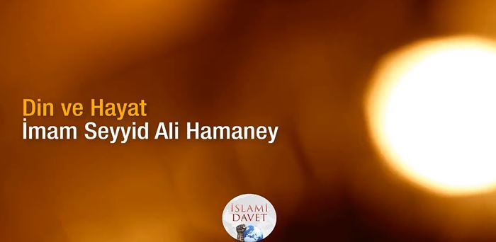 Din ve Hayat-İmam Ali Hamaney 3
