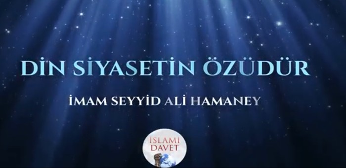 İmam Ali Hamaney "Din siyasetin özüdür" 2
