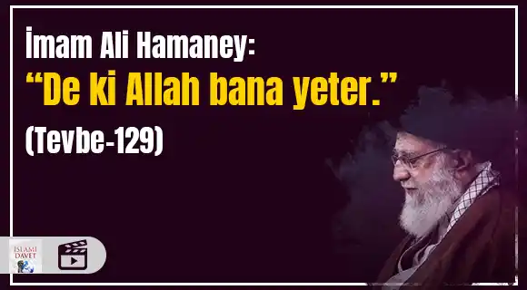 İmam Ali Hamaney: "De ki Allah bana yeter." (Tevbe-129) 33