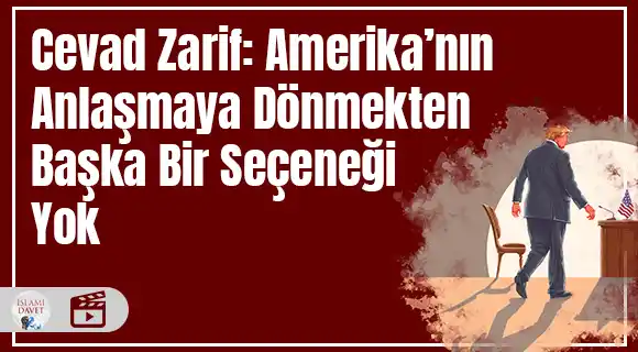Cevad Zarif: Amerika'nın anlaşmaya dönmekten başka bir seçeneği yok 25