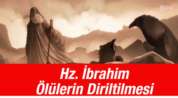 Hz. İbrahim Ölülerin Diriltilmesi 1