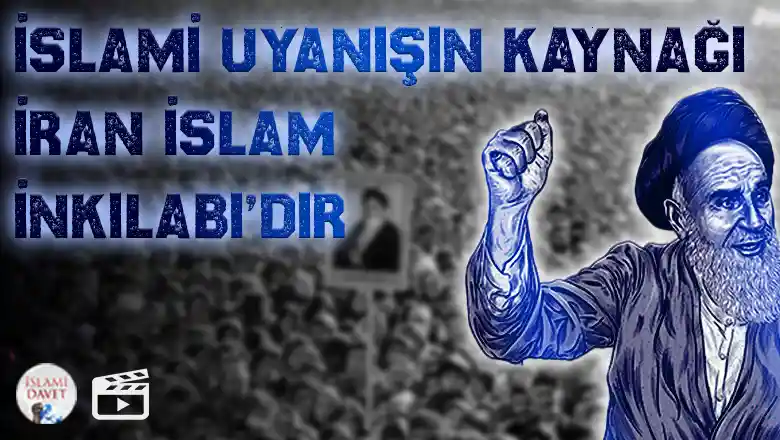 İslami uyanışın kaynağı İran İslam İnkîlabı'dır 1