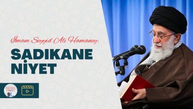 İmam Ali Hamaney: Sadıkane Niyet 11