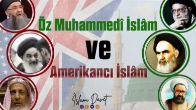 Öz Muhammedi İslam ve Amerikancı İslam 7
