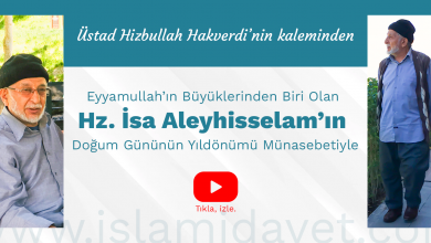 Eyyamullah'ın Büyüklerinden Biri Olan Hz. İsa Aleyhisselam'ın Doğum Günü Yıldönümü Münasebetiyle 33