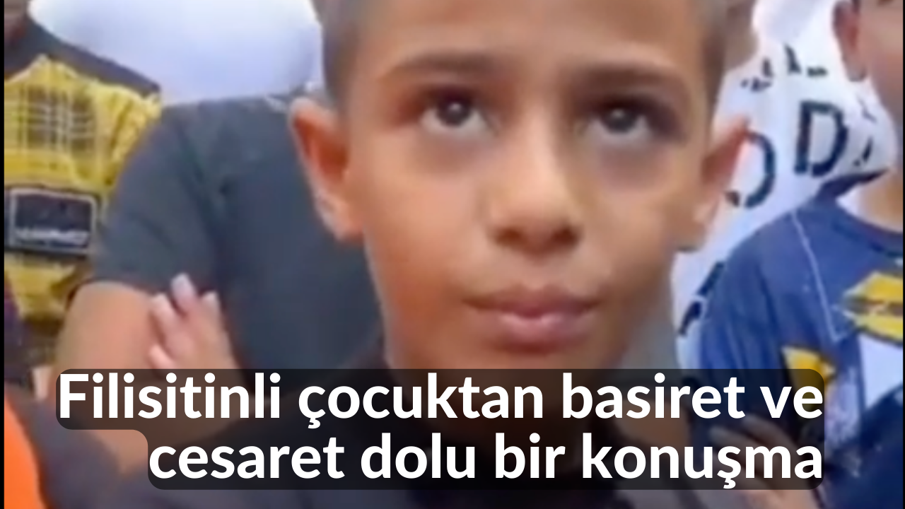 Filisitinli çocuktan basiret ve cesaret dolu bir konuşma 59
