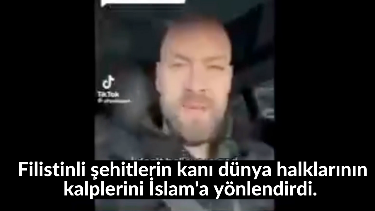  Filistinli şehitlerin kanı dünya halklarının kalplerini İslam'a yönlendirdi. 32