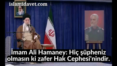 İmam Ali Hamaney: Hiç şüpheniz olmasın ki zafer Hak Cephesi'nindir. 37