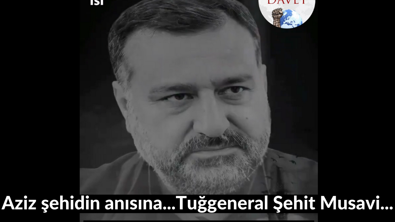 Aziz şehidin anısına...Tuğgeneral Şehit Musavi... 49