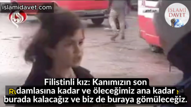 Filistinli kız: Kanımızın son damlasına kadar ve öleceğimiz ana kadar burada kalacağız ve biz de buraya gömüleceğiz. 11