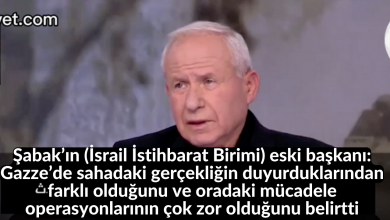 Şabak’ın (İsrail İstihbarat Birimi) eski başkanı: Gazze’de sahadaki gerçekliğin duyurduklarından farklı olduğunu ve oradaki mücadele operasyonlarının çok zor olduğunu belirtti 22